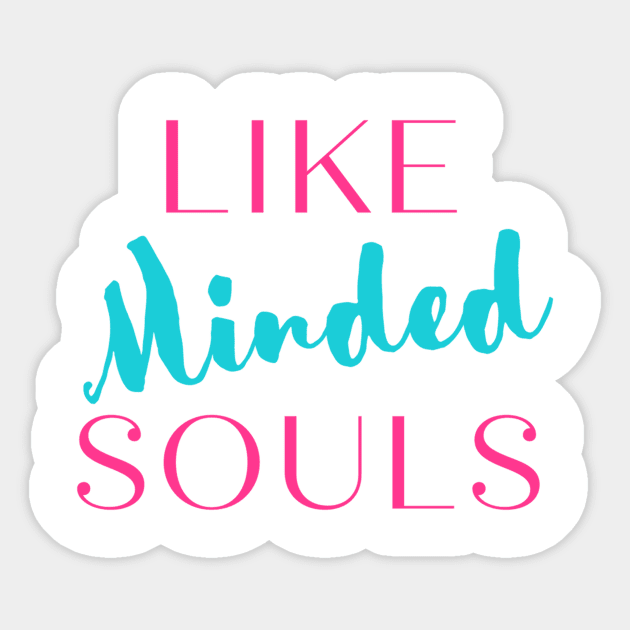 Like Minded Souls Sticker by Benny Merch Pearl
